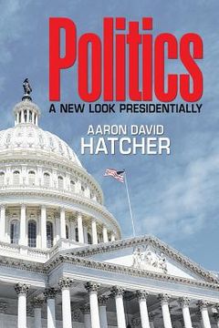 portada Politics: A New Look Presidentially (en Inglés)