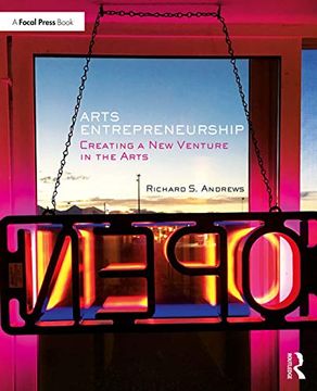 portada Arts Entrepreneurship: Creating a New Venture in the Arts (en Inglés)
