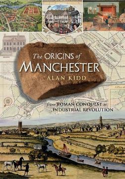 portada The Origins of Manchester: From Roman Conquest to Industrial Revolution (en Inglés)