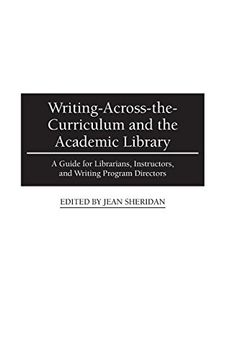 portada Writing-Across-The-Curriculum and the Academic Library: A Guide for Librarians, Instructors, and Writing Program Directors (en Inglés)