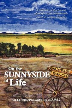 portada on the sunnyside of life: a collection of short stories about life on an isolated cattle ranch in eastern nevada
