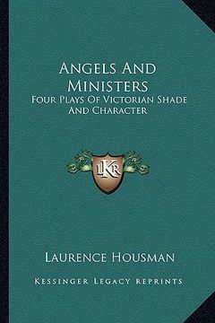 portada angels and ministers: four plays of victorian shade and character (in English)