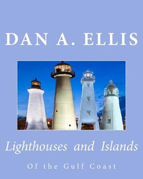 portada Lighthouses and Islands: Of the Gulf Coast