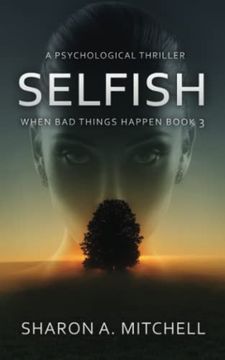 portada Selfish: A Psychological Thriller: When bad Things Happen (en Inglés)