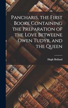 portada Pancharis, the First Booke Containing the Preparation of the Love Betweene Owen Tudyr, and the Queen (en Inglés)