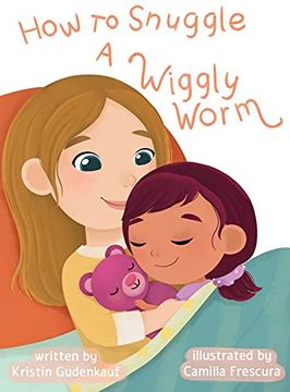 portada How to Snuggle a Wiggly Worm (en Inglés)