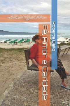 portada Fé, Amor e Caridade: Histórias, Causos E Relatos Do Terreiro de Caboclo Tupã (en Portugués)
