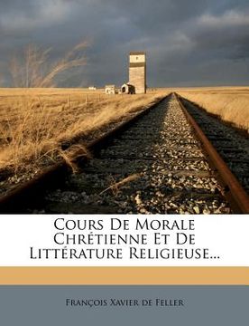 portada Cours de Morale Chr Tienne Et de Litt Rature Religieuse... (en Francés)