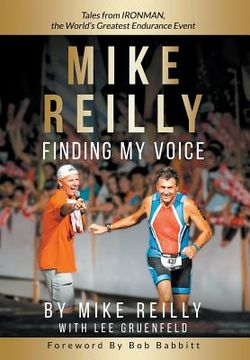 portada Mike Reilly Finding my Voice: Tales From Ironman, the World'S Greatest Endurance Event (en Inglés)