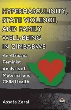 portada Hypermasculinity, State Violence, and Family Well-Being in Zimbabwe: An Africana Feminist Analysis of Maternal and Child Health (en Inglés)