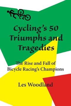 portada Cycling's 50 Triumphs and Tragedies (en Inglés)