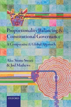 portada Proportionality Balancing And Constitutional Governance: A Comparative And Global Approach (in English)