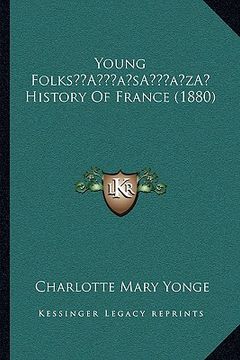 portada young folksa acentsacentsa a-acentsa acents history of france (1880) (en Inglés)