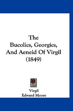 portada the bucolics, georgics, and aeneid of virgil (1849) (en Inglés)