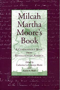 portada Milcah Martha Moore's Book: A Commonplace Book From Revolutionary America (en Inglés)