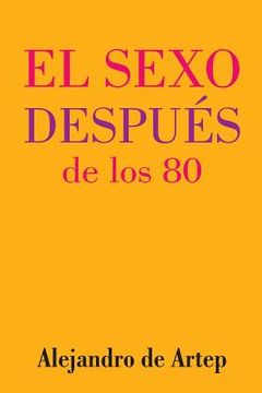 portada Sex After 80 (Spanish Edition) - El sexo después de los 80
