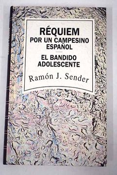 Libro Requiem Por Un Campesino Espanol El Bandido Adolescente Sender Ramon J Isbn 50208290 Comprar En Buscalibre