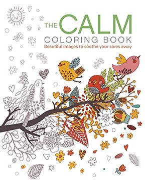 portada The Calm Coloring Book: Beautiful Images to Soothe Your Cares Away (Sirius Creative Coloring) 