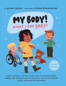 portada My Body! What I Say Goes! 2nd Edition: Teach children about body safety, safe and unsafe touch, private parts, consent, respect, secrets and surprises (in English)