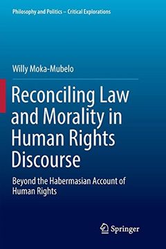 portada Reconciling law and Morality in Human Rights Discourse: Beyond the Habermasian Account of Human Rights (Philosophy and Politics - Critical Explorations) (en Inglés)