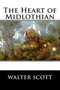 portada The Heart of Midlothian: Complete (en Inglés)