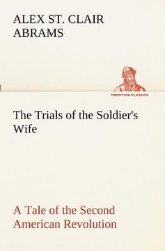 portada the trials of the soldier's wife a tale of the second american revolution