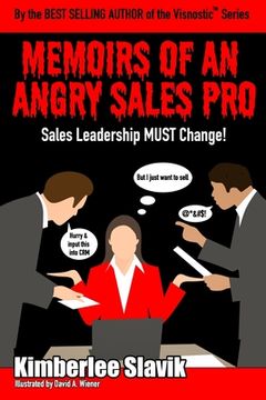 portada Memoirs of an Angry Sales Pro: Sales Leadership MUST Change! (en Inglés)
