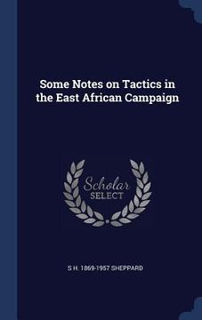 portada Some Notes on Tactics in the East African Campaign (en Inglés)
