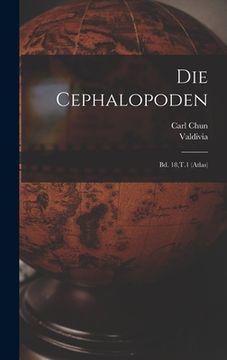 portada Die Cephalopoden: Bd. 18, T.1 (Atlas) (en Alemán)