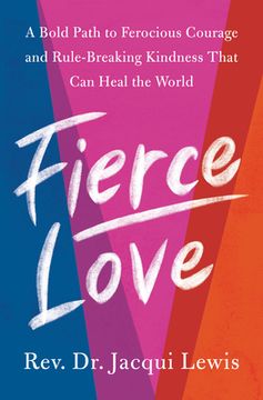 portada Fierce Love: A Bold Path to Ferocious Courage and Rule-Breaking Kindness That can Heal the World (en Inglés)