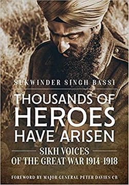 portada Thousands of Heroes Have Arisen: Sikh Voices of the Great War 1914-1918 (in English)