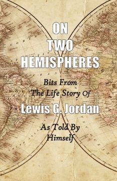 portada On Two Hemispheres: Bits from the Life Story of Lewis G. Jordan