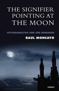 portada The Signifier Pointing at the Moon: Psychoanalysis and zen Buddhism (en Inglés)