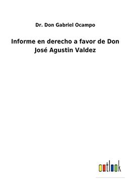 portada Informe en Derecho a Favor de don José Agustin Valdez