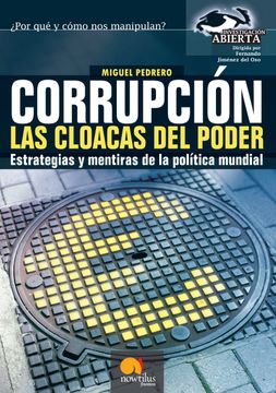 portada Corrupción, las Cloacas del Poder: Estrategias y Mentiras de la Política Mundial (Investigación Abierta)