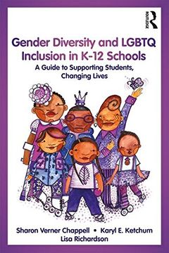 portada Gender Diversity and LGBTQ Inclusion in K-12 Schools: A Guide to Supporting Students, Changing Lives (en Inglés)