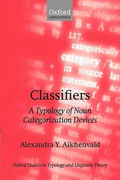 portada Classifiers: A Typology of Noun Categorization Devices (Oxford Studies in Typology and Linguistic Theory) (en Inglés)
