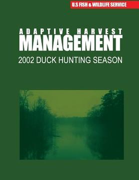 portada Adaptive Harvest Management 2002 Duck Hunting Season (in English)
