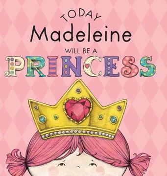 portada Today Madeleine Will Be a Princess (en Inglés)