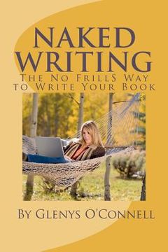 portada naked writing: the no frills way to write your book (en Inglés)