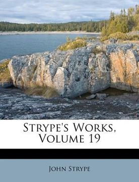portada strype's works, volume 19 (in English)