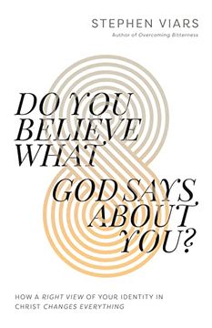 portada Do you Believe What god Says About You? How a Right View of Your Identity in Christ Changes Everything (in English)