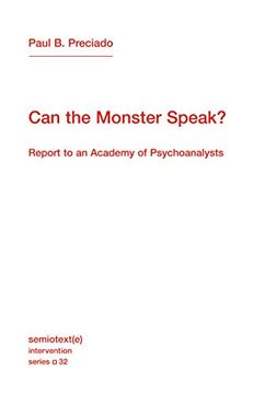 portada Can the Monster Speak? Report to an Academy of Psychoanalysts (Semiotexte 