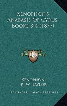 portada xenophon's anabasis of cyrus, books 3-4 (1877) (en Inglés)