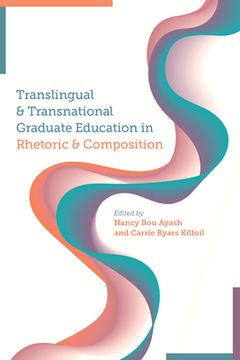 portada Translingual and Transnational Graduate Education in Rhetoric and Composition (en Inglés)