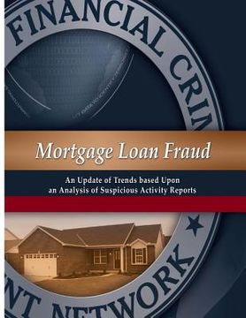 portada Mortgage Loan Fraud: An Update of Trends Based Upon an Analysis of Suspicious Activity Reports (en Inglés)