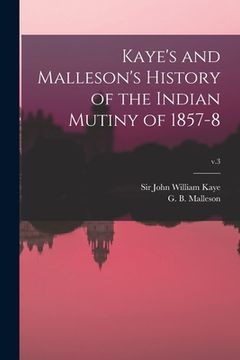 portada Kaye's and Malleson's History of the Indian Mutiny of 1857-8; v.3 (en Inglés)