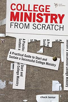 portada College Ministry From Scratch: A Practical Guide to Start and Sustain a Successful College Ministry (en Inglés)