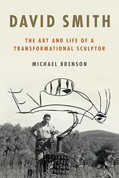 portada David Smith: The art and Life of a Transformational Sculptor (en Inglés)