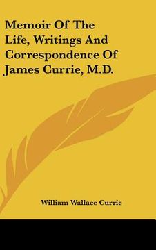 portada memoir of the life, writings and correspondence of james currie, m.d. (in English)